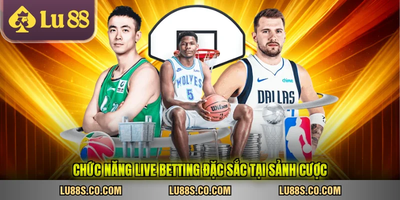 Chức năng live betting đặc sắc tại sảnh cược