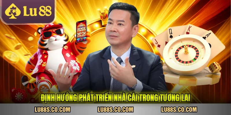 Định hướng phát triển nhà cái trong tương lai