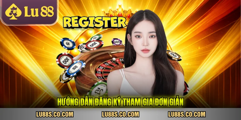 Hướng dẫn đăng ký tham gia đơn giản