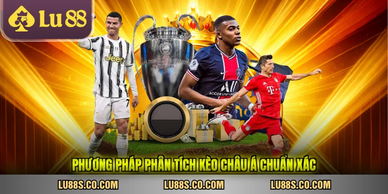 Phương pháp phân tích kèo châu á chuẩn xác