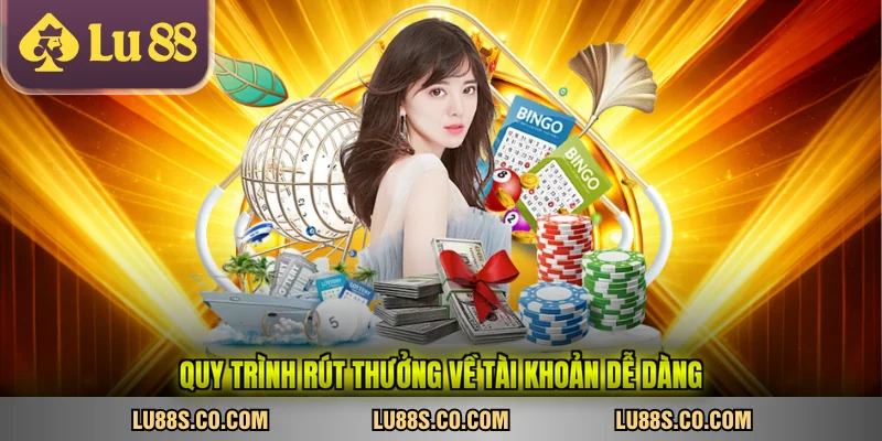 Quy trình rút thưởng về tài khoản dễ dàng