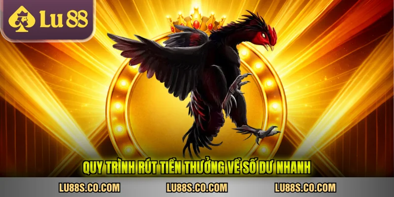 Quy trình rút tiền thưởng về số dư nhanh